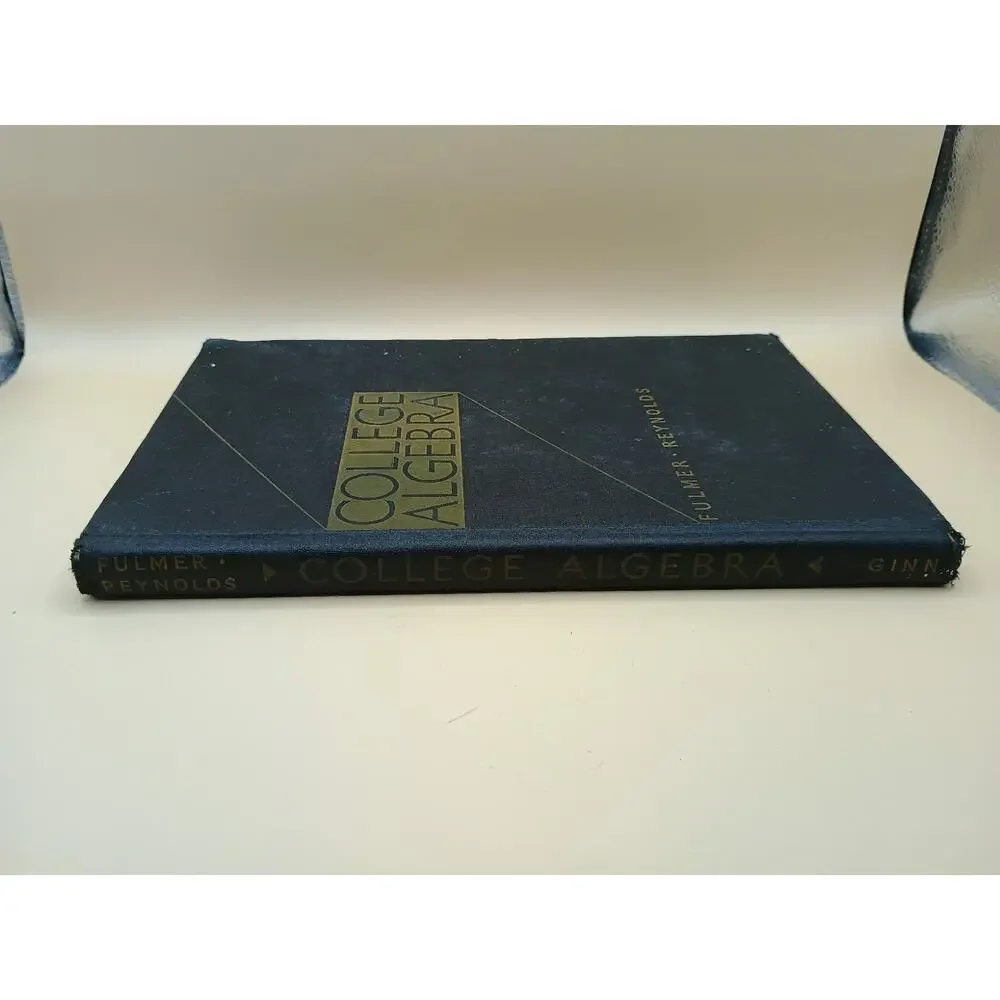College Algebra Fulmer/Reynolds HB A Vintage 1951 Ginn and Company 240226